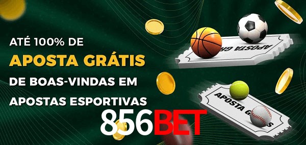 856Bet Ate 100% de Aposta Gratis